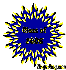 Click to get Class of 2008 comments, GIFs, greetings and glitter graphics.