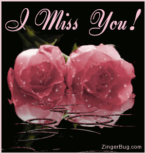i miss you,